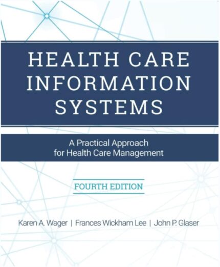 Health Care Information Systems: A Practical Approach for Health Care Management, 4th Edition, Paperback