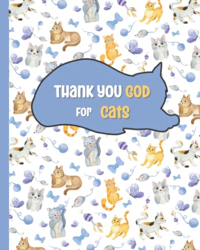 Thank You God for Cats: Cute Cat Themed Wide Ruled Composition Notebook