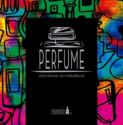 Perfume: dos rituais às passarelas (Portuguese Edition)