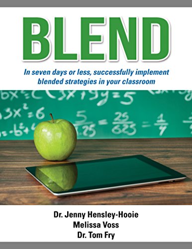 BLEND: In seven days or less, successfully implement blended strategies in your classroom