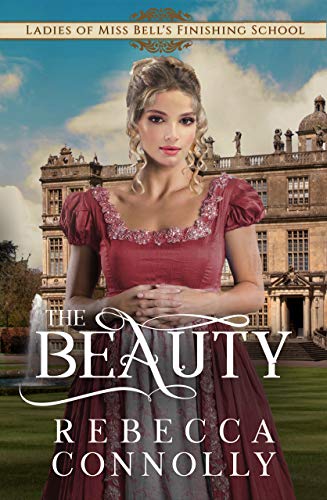 The Beauty (Ladies of Miss Bell's Finishing School Book 3)